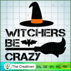 Witchers Be Crazy SVG Cut File for Cricut & Silhouette