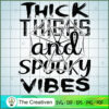 Thick Thighs and Spooky Vibes SVG Cut File for Cricut Design 27350 3 31 copy 3