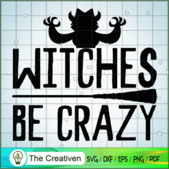 Witches Be Crazy SVG Cut File for Cricut & Silhouette Design 27327