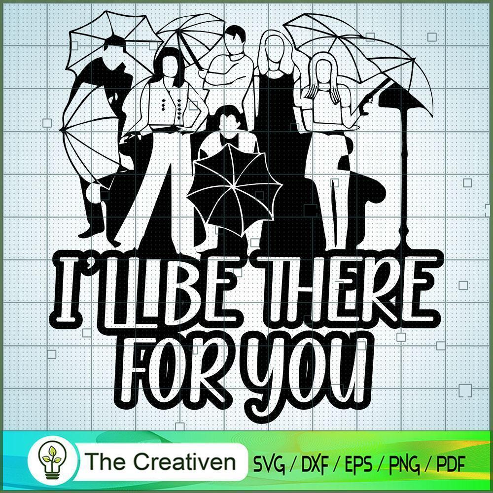 I’ll Be There for You SVG Cut File for Cricut & Silhou Design 27297 1 I’ll Be There for You SVG Cut File for Cricut & Silhou Design 27297