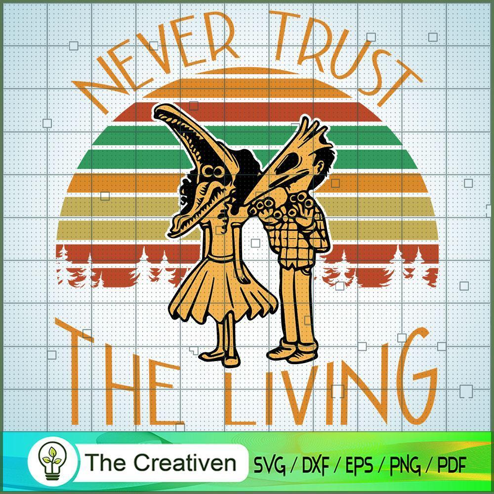 Never Trust the Living SVG Cut File for Cricut & Silho Design 27278 1 Never Trust the Living SVG Cut File for Cricut & Silho Design 27278