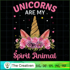 Unicorns Are My Spirit Animal SVG Cut File for Cricut & Silhouette