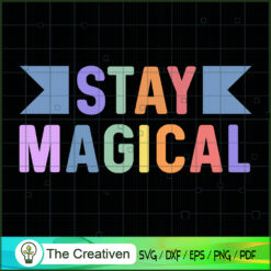 Stay Magical SVG Cut File for Cricut & Silhouette