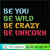 Be You Be Wild Be Crazy Be U SVG Cut File for Cricut 3 125 copy