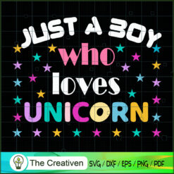 Just A Boy Who Lovers Unicor SVG Cut File for Cricut Design 26540