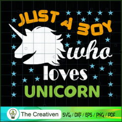 Just A Boy Who Lovers Unicor SVG Cut File for Cricut Design 26538