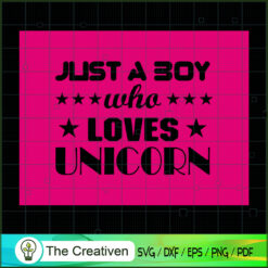 Just A Boy Who Lovers Unicor SVG Cut File for Cricut Design 26477