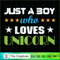 Just A Boy Who Lovers Unicor SVG Cut File for Cricut Design 26476