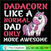 Dadacorn Like A Normal Dad Only More A SVG Cut File fo Design 26430