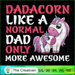 Dadacorn Like A Normal Dad Only More A SVG Cut File fo Design 26430