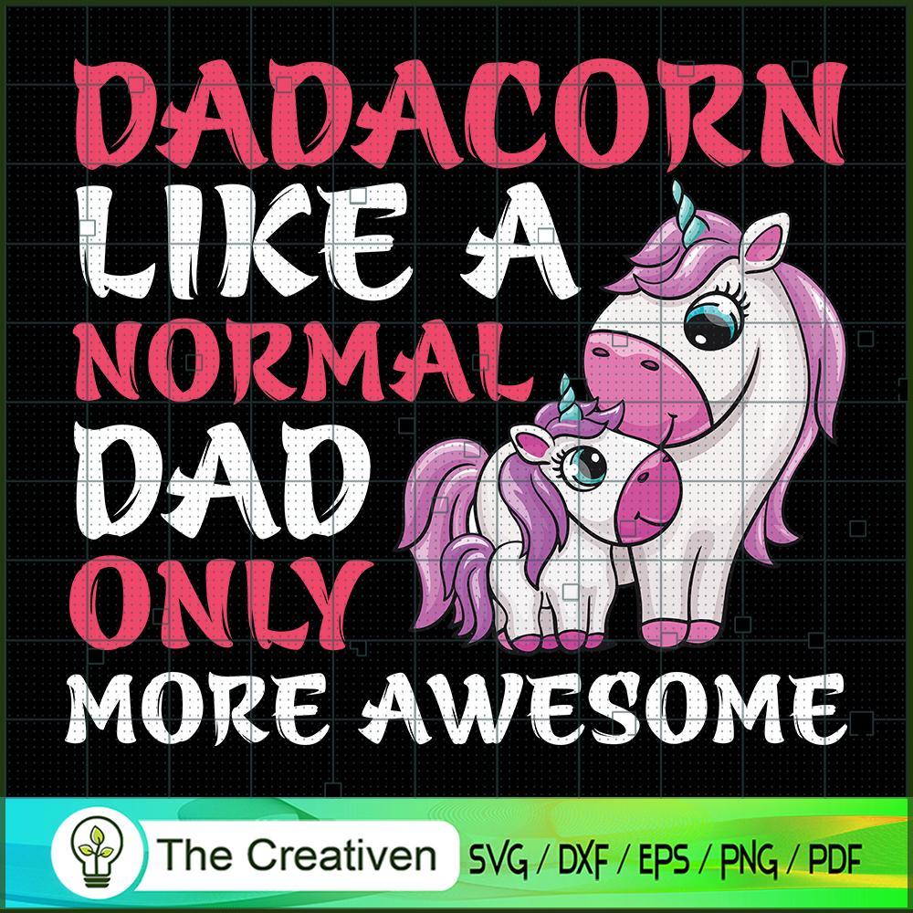 Dadacorn Like A Normal Dad Only More A SVG Cut File fo Design 26430 1 Dadacorn Like A Normal Dad Only More A SVG Cut File fo Design 26430