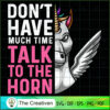 Don't Have Much Time Talk To SVG Cut File for Cricut 2 131 copy 1