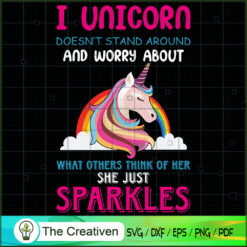 I Unicorn Doesn't Stand Around SVG Cut File for Cricut & Silhouette