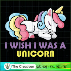 I Wish I Was A Unicorn SVG Cut File for Cricut & Silho Design 26422