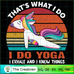 That's What I Do I Do Yoga I SVG Cut File for Cricut