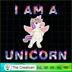I Am A Unicorn SVG Cut File for Cricut & Silhouette