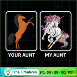 Your Aunt And My Aunt SVG, Unicorn Cute Digital File, Unicorn SVG