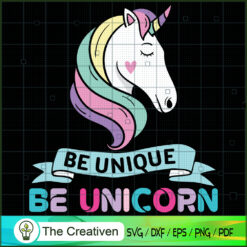 Be Unique Be Unicorn SVG, Unicorn Cute Digital File, Unicorn SVG