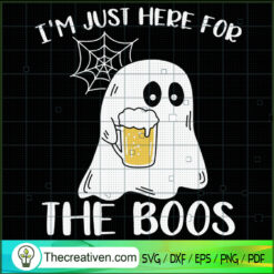 I'm Just Here For The Boos SVG, Boo Boo Halloween SVG, Halloween SVG