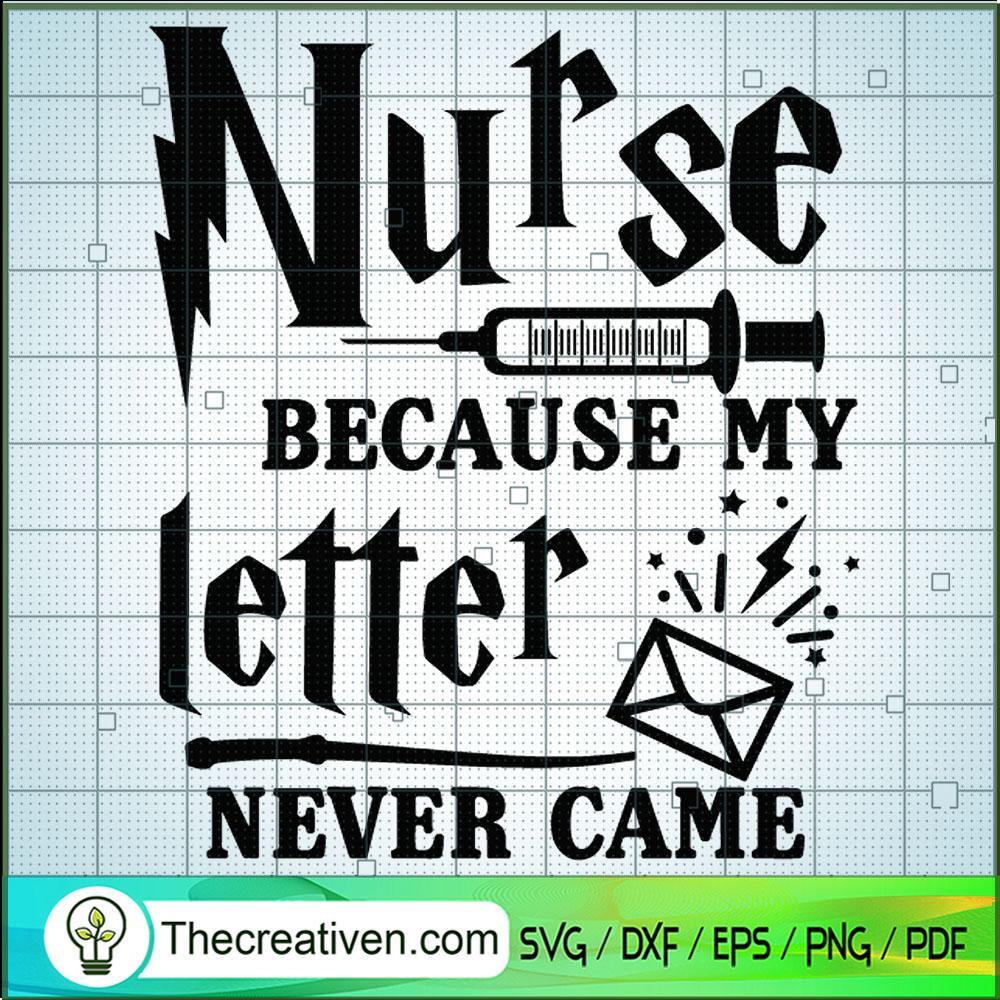 Nurse Because My Letter Never Came SVG, Nurse SVG, Quotes SVG 1 Nurse Because My Letter Never Came SVG, Nurse SVG, Quotes SVG