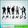 Friends Halloween SVG, Horror Friends SVG, Halloween SVG 2 320 copy