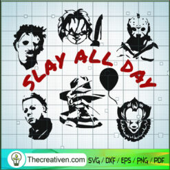 Horror Characters Slay All Day SVG, Horror SVG, Halloween SVG
