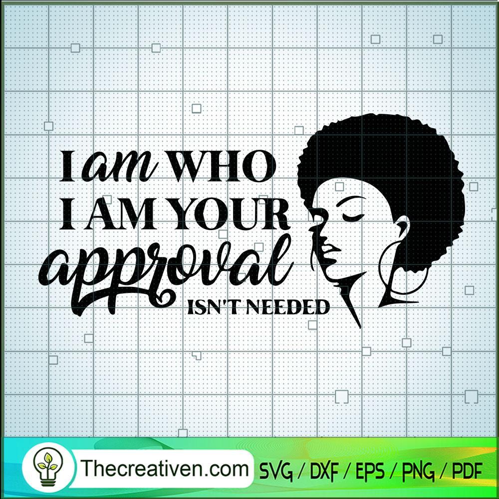 Black Girl Approval Isn't Needed SVG, Afro Women SVG, Black Girl SVG 1 Black Girl Approval Isn't Needed SVG, Afro Women SVG, Black Girl SVG