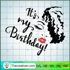 It's My Birthday Black Women SVG, Black Girl SVG, Africa Women SVG