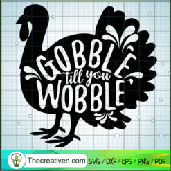 Gobble Till You Wobble SVG Cut File for Cricut & Silho Design 48562