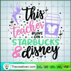 This Teacher Runs On Starbuc SVG Cut File for Cricut