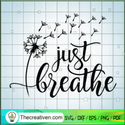 Just Breathe SVG, Flower Fly SVG, Slogan SVG