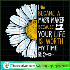 I Became A Mask Maker Becaus SVG Cut File for Cricut