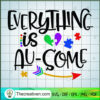 Everything Is Au-some SVG, Piece Colorful SVG, Quotes SVG 3 138 copy 5
