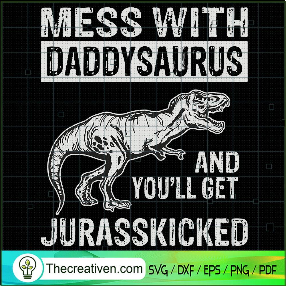 Mess With Daddysaurus SVG Cut File for Cricut & Silhouette 1 Mess With Daddysaurus SVG Cut File for Cricut & Silhouette