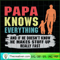 Papa Knows Everything SVG , Father's Day SVG , Dad SVG