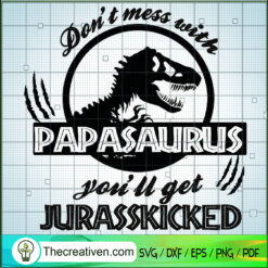 Don't Mess With Papasaurus SVG Cut File for Cricut & Silhouette