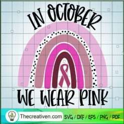 In October We Wear Pink Cancer SVG Cut File for Cricut Design 48153