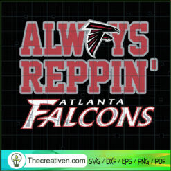 Always Reppin Atalanta Falcons SVG Cut File for Cricut & Silhouette
