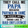 They Call Me Papa Because Partner In C SVG Cut File fo Design 47842 2 10 copy 16