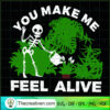 You Make Me Feel Alive SVG Cut File for Cricut & Silhouette 2 5 copy 15