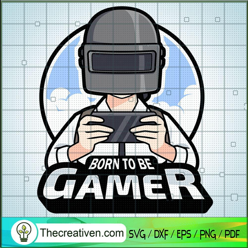Born To Be Gamer SVG, Pubg SVG, Player Game SVG 1 Born To Be Gamer SVG, Pubg SVG, Player Game SVG
