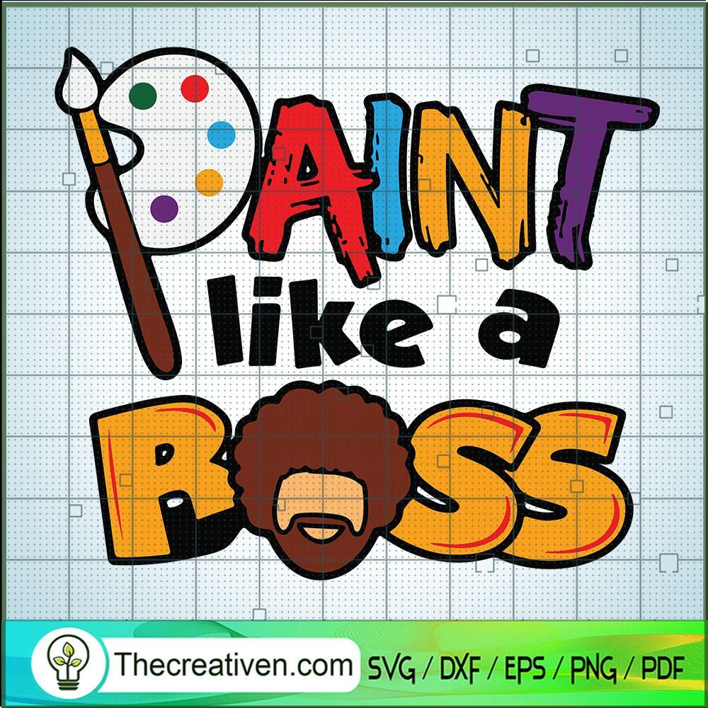 Paint Like A Boss SVG Cut File for Cricut & Silhouette 1 Paint Like A Boss SVG Cut File for Cricut & Silhouette