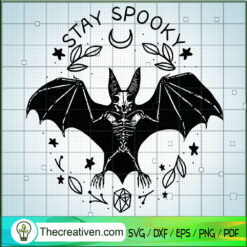 Bat Stay Spooky Scary SVG, Scary SVG, Halloween SVG