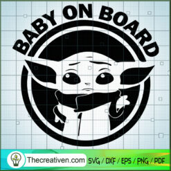 Baby Yoda On Board SVG, Baby Yoda SVG, Yoda In The Galaxy SVG