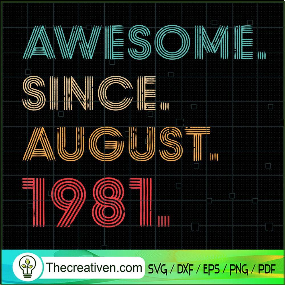 Awesome Since August 1981 SVG, Retro Words SVG, Vingtage SVG 1 Awesome Since August 1981 SVG, Retro Words SVG, Vingtage SVG