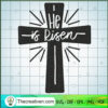 He Is Risen SVG, God SVG, Cross SVG 3 1 copy 18