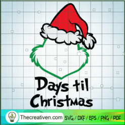 Day Till Christmas SVG, Christmas Countdown SVG, Grinch SVG