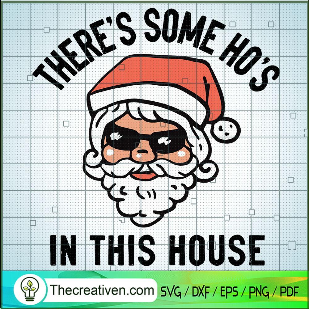 There's Some Ho's In This House SVG,Christmas SVG,Santa SVG 1 There's Some Ho's In This House SVG,Christmas SVG,Santa SVG