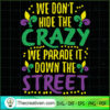 We Dont Hide The Crazy We Pa SVG Cut File for Cricut