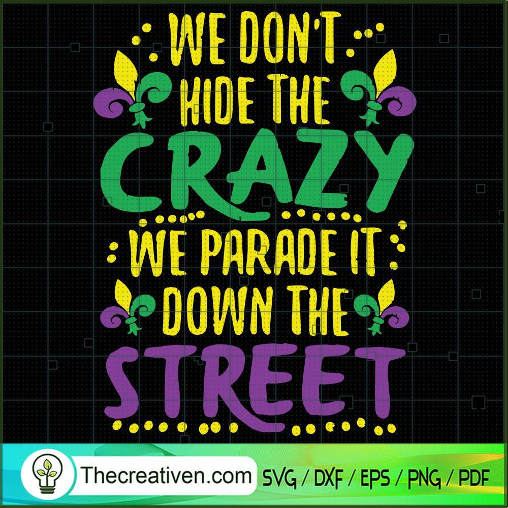 We Dont Hide The Crazy We Pa SVG Cut File for Cricut 1 We Dont Hide The Crazy We Pa SVG Cut File for Cricut